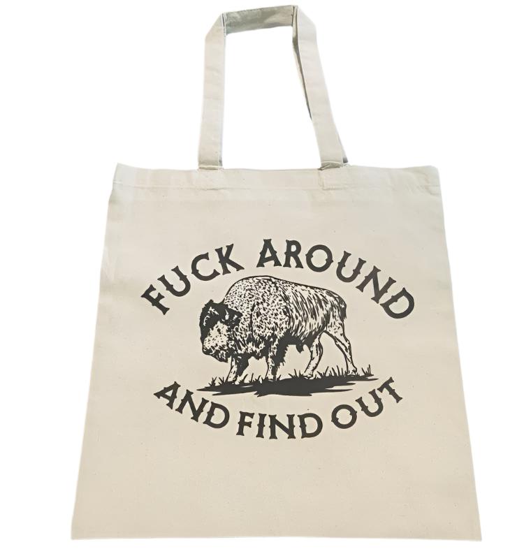 Fuck Around and Find Out Tote Bag