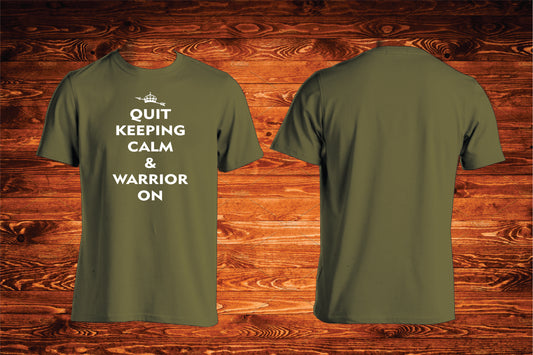 Quit Keeping Calm & Warrior On T-shirt Design by True Descendants Trading Company