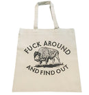 Fuck Around and Find Out Tote Bag