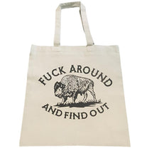 Fuck Around and Find Out Tote Bag