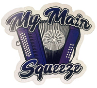 My Main Squeeze Sticker