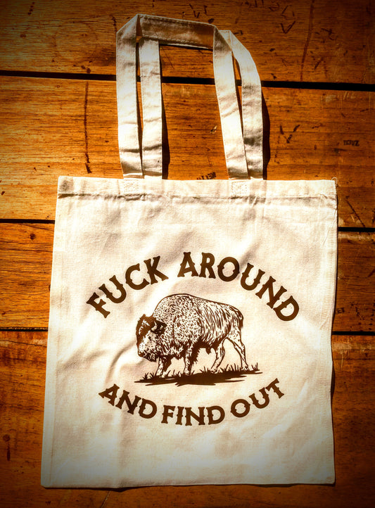 Fuck Around and Find Out Tote Bag
