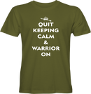 Quit Keeping Calm & Warrior On T-shirt Design by True Descendants Trading Company
