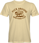 Fuck Around and Find Out T-shirt