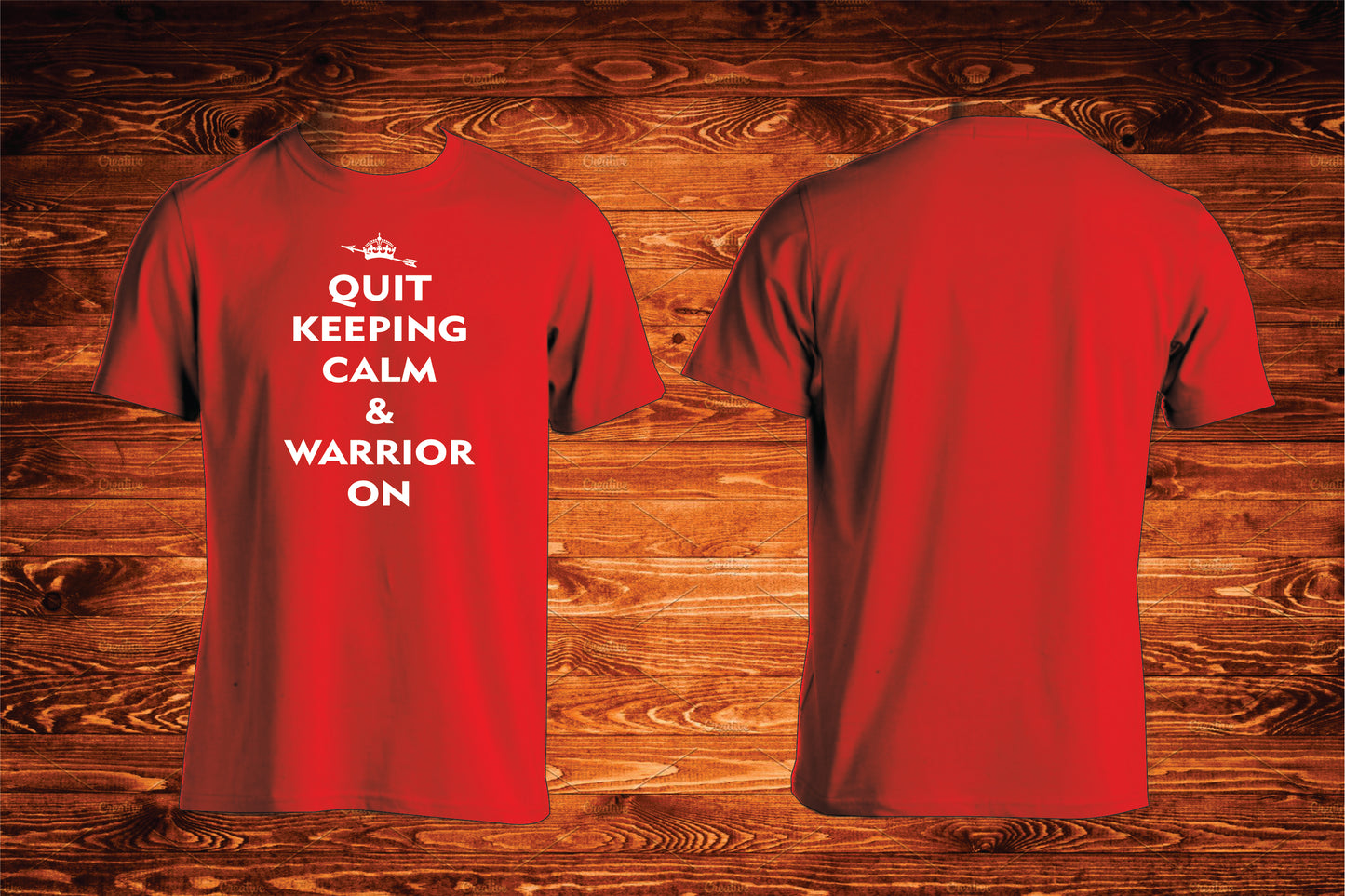 Quit Keeping Calm & Warrior On T-shirt Design by True Descendants Trading Company
